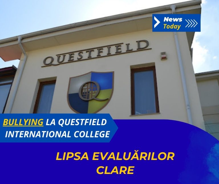 Bullying la Questfield International College, lipsa evaluărilor clare